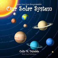 Draw Your Own Encyclopaedia Our Solar System : Draw Your Own Encyclopaedia - Colin M Drysdale