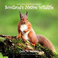 Draw Your Own Encyclopaedia Scotland's Native Wildlife : Draw Your Own Encyclopaedia - Colin M. Drysdale