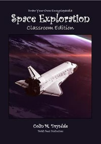 Draw Your Own Encyclopaedia Space Exploration Classroom Edition : Draw Your Own Encyclopaedia - Colin M Drysdale