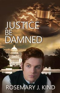 Justice Be Damned : Tales of Flynn and Reilly - Rosemary J Kind