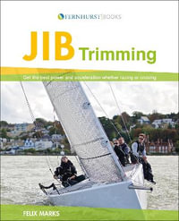 Jib Trimming : Get the Best Power & Acceleration Whether Racing or Cruising - FELIX MARKS