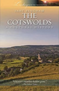 Cotswolds : A Cultural History - Jane Bingham