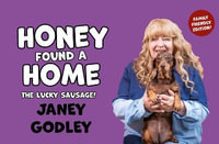 Honey Found a Home : The Lucky Sausage! - Janey Godley