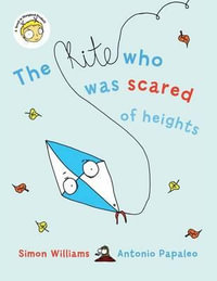 The Kite Who Was Scared of Heights - Simon Williams