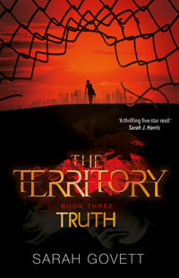 The Territory Truth : Book 3 - Sarah Govett