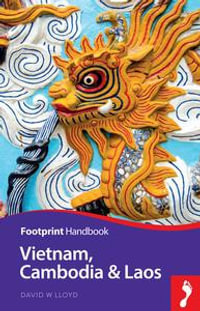 Vietnam Cambodia & Laos : Footprint Handbooks - Andrew Spooner