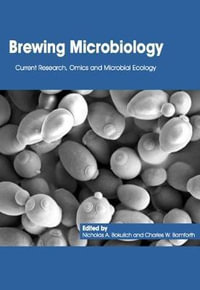 Brewing Microbiology : Current Research, Omics and Microbial Ecology - Nicholas A Bokulich