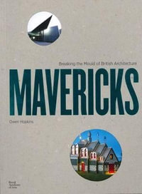 Mavericks : Breaking the Mould of British Architecture - OWEN HOPKINS