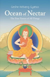 Ocean Of Nectar : True Nature of Things - Geshe Kelsang Gyatso