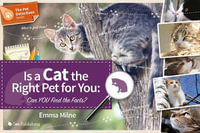 Is a Cat the Right Pet for You : Can You Find the Facts? - Emma Milne