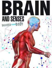 Brain and Senses : Discover Your Body - Jen Green