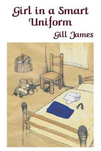 Girl in a Smart Uniform : The Schellberg Cycle - Gill James