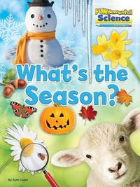 Fundamental Science Key Stage 1 : What's the Season? 2016 - Ruth Owen