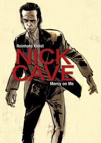 Nick Cave : Mercy on Me - Reinhard Kleist