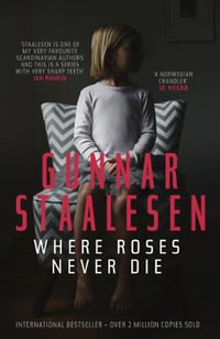 Where Roses Never Die : Volume 18 - Gunnar Staalesen