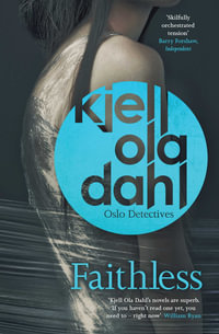 Faithless : Oslo Detectives - Kjell Ola Dahl