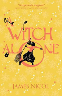 A Witch Alone : The Apprentice Witch - James Nicol