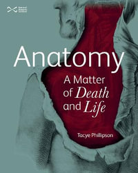 Anatomy : A Matter of Death and Life - Tacye Phillipson