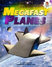 Mega Fast Planes : Megafast - John Farndon