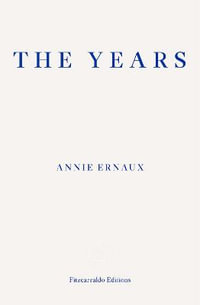 The Years - WINNER OF THE 2022 NOBEL PRIZE IN LITERATURE - Annie Ernaux