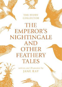 The Emperor's Nightingale and Other Feathery Tales - Jane Ray