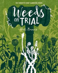 Weeds On Trial - Ruth Binney