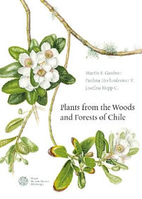 Plants from the Woods and Forests of Chile - Martin Gardner