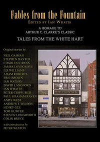 Fables from the Fountain : Homage to Arthur C. Clarke's Tales from the White Hart - Neil Gaiman