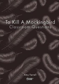 To Kill a Mockingbird Classroom Questions : Scene by Scene Teaching Guides - Amy Farrell