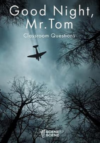 Good Night, Mr. Tom Classroom Questions - Amy Farrell