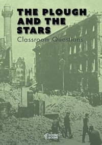 The Plough and the Stars Classroom Questions - Amy Farrell