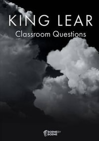 King Lear Classroom Questions - Amy Farrell