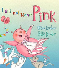 I Will Not Wear Pink - Joyce Dunbar