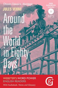 Around the World in 80 Days : Abridged and Retold, with Notes and Free Audiobook - Jules Verne