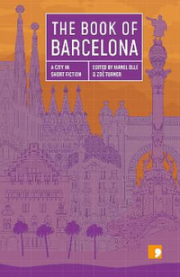 The Book of Barcelona : A City in Short Fiction - Manel Olle