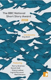 The BBC National Short Story Award 2018 : BBC National Short Story Award