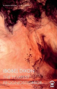 The Tempest Prognosticator - Isobel Dixon