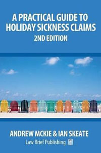 A Practical Guide to Holiday Sickness Claims : 2nd Edition - Andrew Mckie