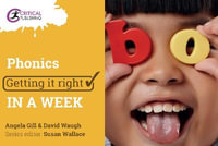 Phonics : Getting it Right in a Week - Angela Gill