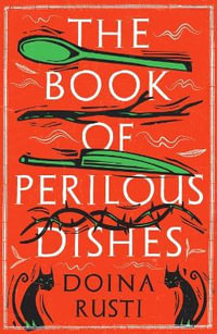 Book of Perilous Dishes - DOINA RUSTI