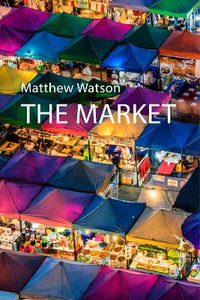 The Market : Economy: Key Ideas - Professor Matthew Watson