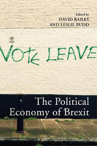 The Political Economy of Brexit - David Bailey