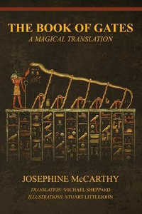 The Book of Gates : A Magical Translation - Josephine McCarthy