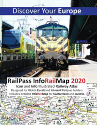 RailPass InfoRailMap 2020 - Discover Your Europe : Discover Europe with Icon and Info illustrated Railway Atlas Specifically designed for Global Interrail and Eurail RailPass holders. Includes detailed InfoRailMap for Switzerland and Austria - Caty Ross