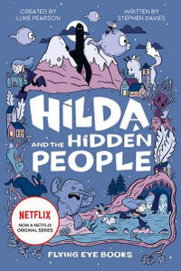 Hilda and the Hidden People : Now a Netflix Original Series - Luke Pearson