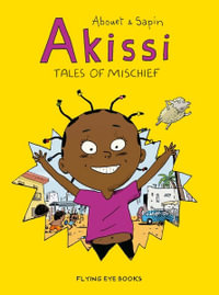 Akissi : Tales of Mischief - Marguerite Abouet