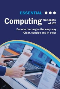 Essential Computing : Concepts of ICT - Kevin Wilson