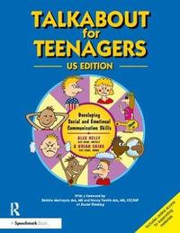 Talkabout for Teenagers : Developing Social and Communication Skills (Us Edition) - Alex Kelly