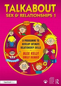 Talkabout Sex and Relationships 1 : A Programme to Develop Intimate Relationship Skills - Alex Kelly