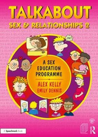 Talkabout Sex and Relationships 2 : A Sex Education Programme - Alex Kelly